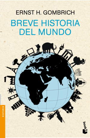 BREVE HISTORIA DEL MUNDO - ERNST H. GOMBRICH