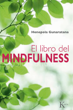 EL LIBRO DEL MINDFULNESS - BHANTE HENEPOLA GUNARATANA
