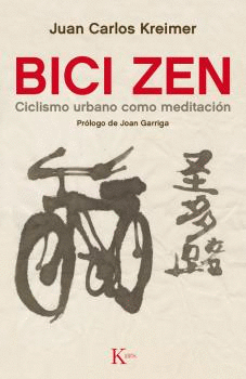 BICI ZEN: CICLISMO URBANO COMO MEDITACION - JOAN GARRIGA