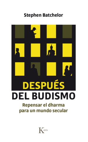 DESPUES DEL BUDISMO - STEPHEN BATCHELOR