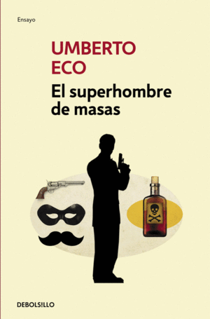 EL SUPERHOMBRE DE MASAS- UMBERTO ECO