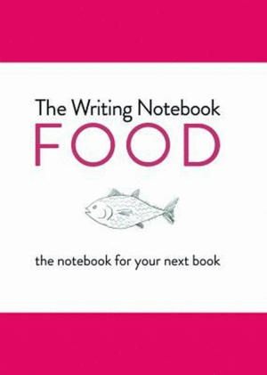 THE WRITING NOTEBOOK FOOD