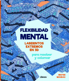 FLEXIBILIDAD MENTAL: LABERINTOS EXTREMOS EN 3D