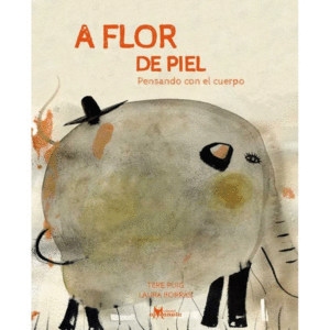 A FLOR DE PIEL: PENSANDO CON EL CUERPO