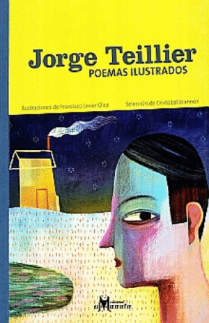 JORGE TEILLIER: POEMAS ILUSTRADOS - JORGE TEILLIER - IL. FRANCISCO JAVIER OLEA