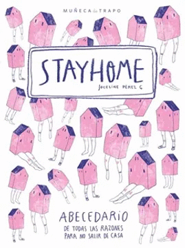 STAYHOME: ABECEDARIO DE TODAS LAS RAZONES PARA NO SALIR DE CASA