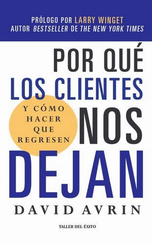 POR QUÉ LOS CLIENTES NOS DEJAN Y CÓMO HACER PARA QUE REGRESEN