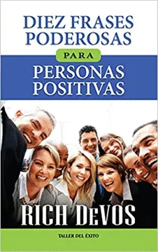 DIEZ FRASES PODEROSAS PARA PERSONAS POSITIVAS