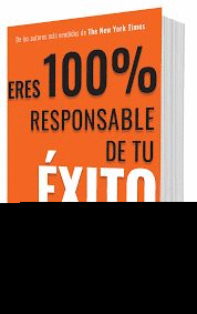 ERES 100% RESPONSABLE DE TU ÉXITO