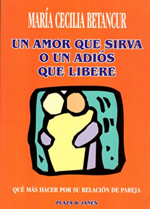 UN AMOR QUE SIRVA O UN ADIÓS QUE LIBERE