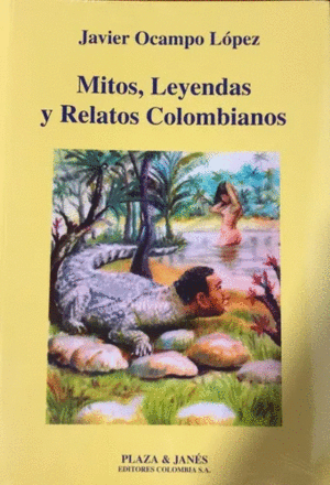MITOS, LEYENDAS Y RELATOS COLOMBIANOS