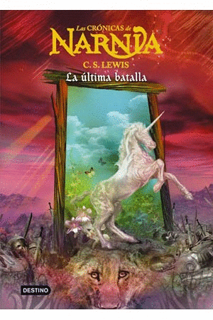 LAS CRÓNICAS DE NARNIA: LA ÚLTIMA BATALLA