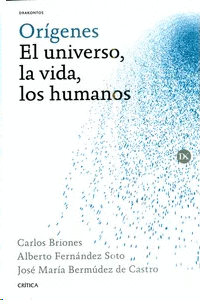 ORÍGENES EL UNIVERSO, LA VIDA, LOS HUMANOS