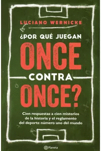 ¿POR QUE JUEGAN ONCE CONTRA ONCE? - LUCIANO WERNICKE