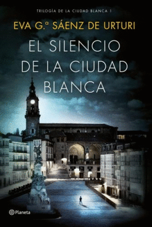 TRLOGÍA DE LA CIUDAD BLANCA 1: EL SILENCIO DE LA CIUDAD BLANCA