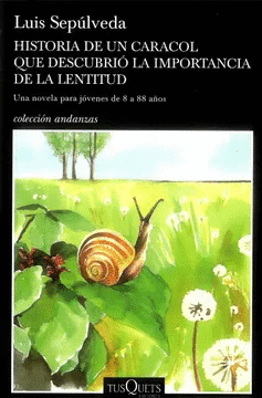 HISTORIA DE UN CARACOL QUE DESCUBRIÓ LA IMPORTANCIA DE LA LENTITUD