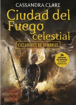 CAZADORES DE SOMBRAS 6: CIUDAD DEL FUEGO CELESTIAL