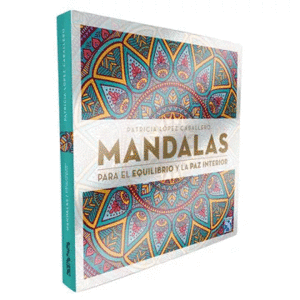 MANDALAS PARA EL EQUILIBRIO Y LA PAZ INTERIOR