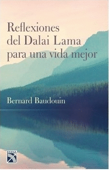 REFLEXIONES DEL DALAI LAMA PARA UNA VIDA MEJOR