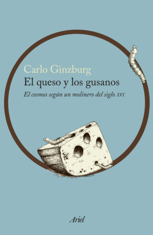 EL QUESO Y LOS GUSANOS