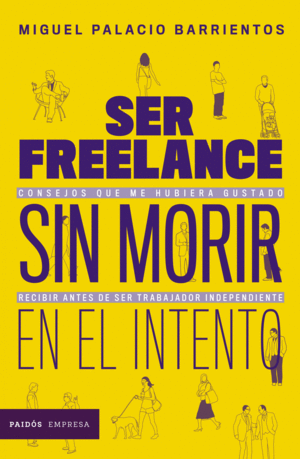 SER FREELANCE SIN MORIR EN EL INTENTO