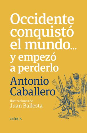 OCCIDENTE CONQUISTÓ EL MUNDO ... Y EMPEZÓ A PERDERLO