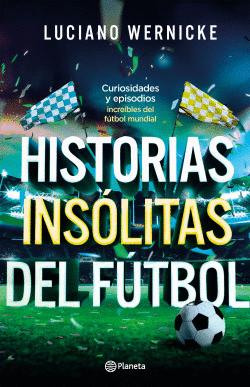 HISTORIAS INSÓLITAS DEL FÚTBOL