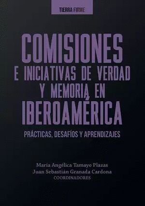 COMISIONES E INICIATIVAS DE VERDAD Y MEMORIA EN IBEROAMÉRICA