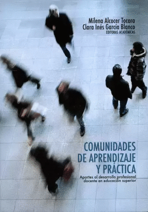 COMUNIDADES DE APRENDIZAJE Y PRÁCTICA. APORTES AL DESARROLLO PROFESIONAL DOCENTE EN EDUCACIÓN SUPERIOR