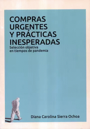 COMPRAS URGENTES Y PRÁCTICAS INESPERADAS. SELECCIÓN OBJETIVA EN TIEMPOS DE PANDEMIA