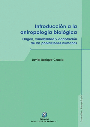 INTRODUCCIÓN A LA ANTROPOLOGÍA BIOLÓGICA.