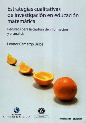 ESTRATEGIAS CUALITATIVAS DE INVESTIGACIÓN EN EDUCACIÓN MATEMÁTICA