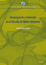 EMANCIPACIÓN Y REDENCIÓN EN LA FILOSOFÍA DE WALTER BENJAMIN