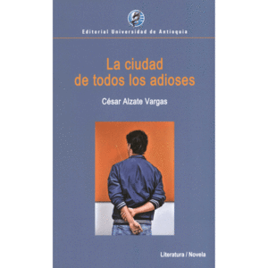 LA CIUDAD DE TODOS LOS ADIOSES