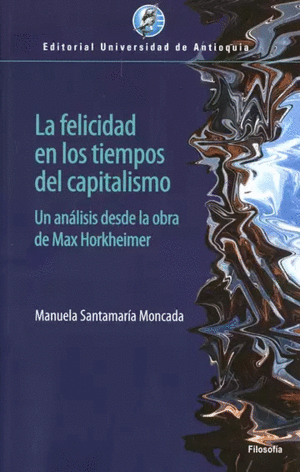 LA FELICIDAD EN LOS TIEMPOS DEL CAPITALISMO
