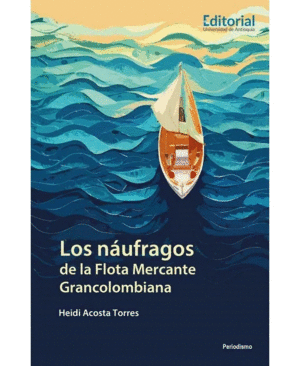 LOS NÁUFRAGOS DE LA FLOTA MERCANTE GRANCOLOMBIANA
