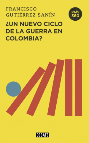 ¿UN NUEVO CICLO DE LA GUERRA EN COLOMBIA?