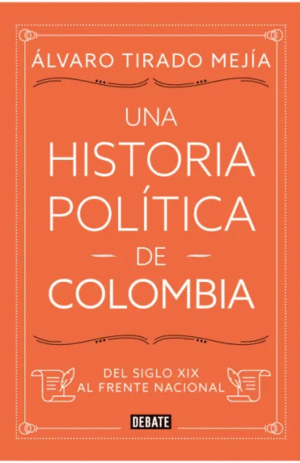 UNA HISTORIA POLÍTICA DE COLOMBIA