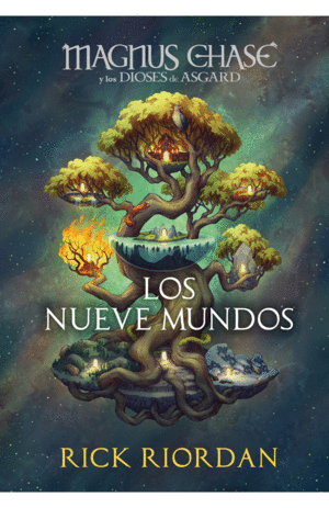 MAGNUS CHASE Y LOS DIOSES DE ASGARD: LOS NUEVE MUNDOS