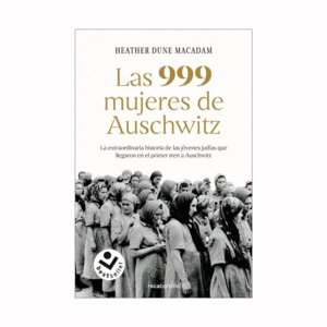 LAS 999 MUJERES DE AUSCHWITZ