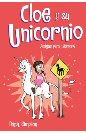 CLOE Y SU UNICORNIO 5: AMIGAS PARA SIEMPRE