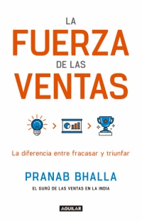 LA FUERZA DE LAS VENTAS - PRANAB BHALLA