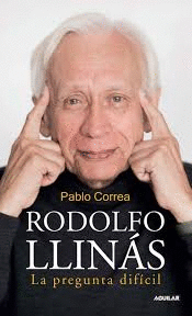 RODOLFO LLINÁS: LA PREGUNTA DIFÍCIL