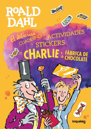 EL DELICIOSO CUADERNO DE ACTIVIDADES Y CALCOMANIAS DE CHARLIE Y LA FABRICA DE CHOCOLATE