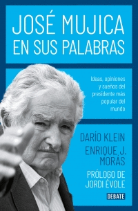 JOSE MUJICA EN SUS PALABRAS