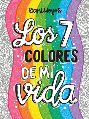 LOS 7 COLORES DE MI VIDA