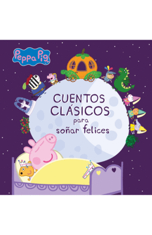 CUENTOS CLÁSICOS PARA PARA SOÑAR FELICES