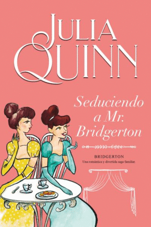 SEDUCIENDO A MR. BRIDGERTON: BRIDGERTON 4