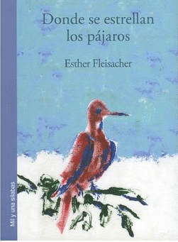 DONDE SE ESTRELLAN LOS PAJAROS