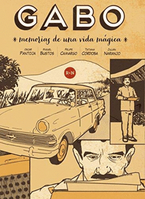 GABO: MEMORIAS DE UNA VIDA MÁGICA